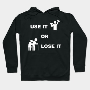 Use It Or Lose It #2 - Fitness, Workout, Exercise, Gym Hoodie